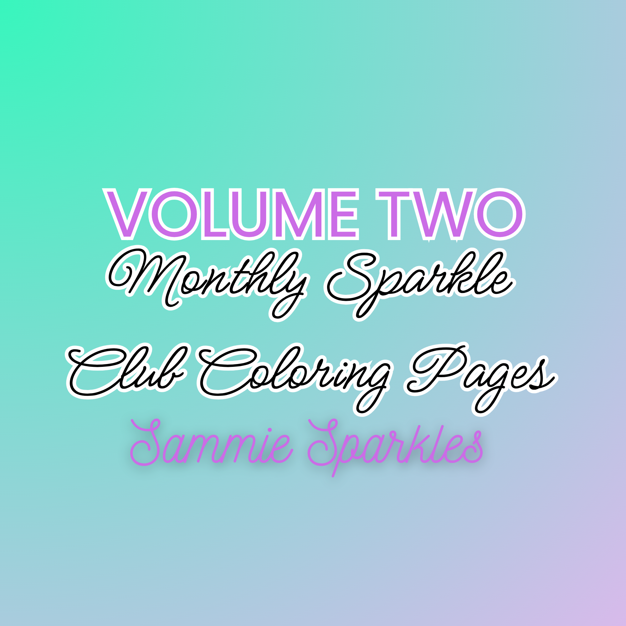 VOLUME TWO: Monthly Sparkle Coloring Club Pages